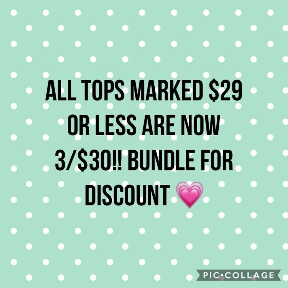 Sale!! 👚👕 All Tops $29 or less are now 3/$30